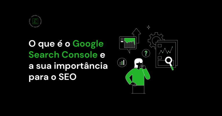 O que é o Google Search Console e qual a sua importância para o SEO