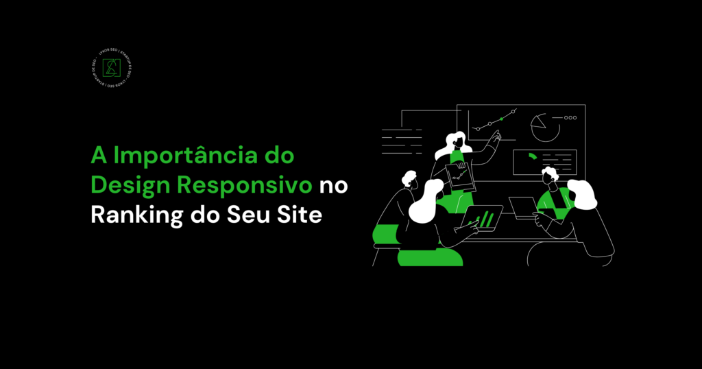 A Importância do Design Responsivo no Ranking do Seu Site