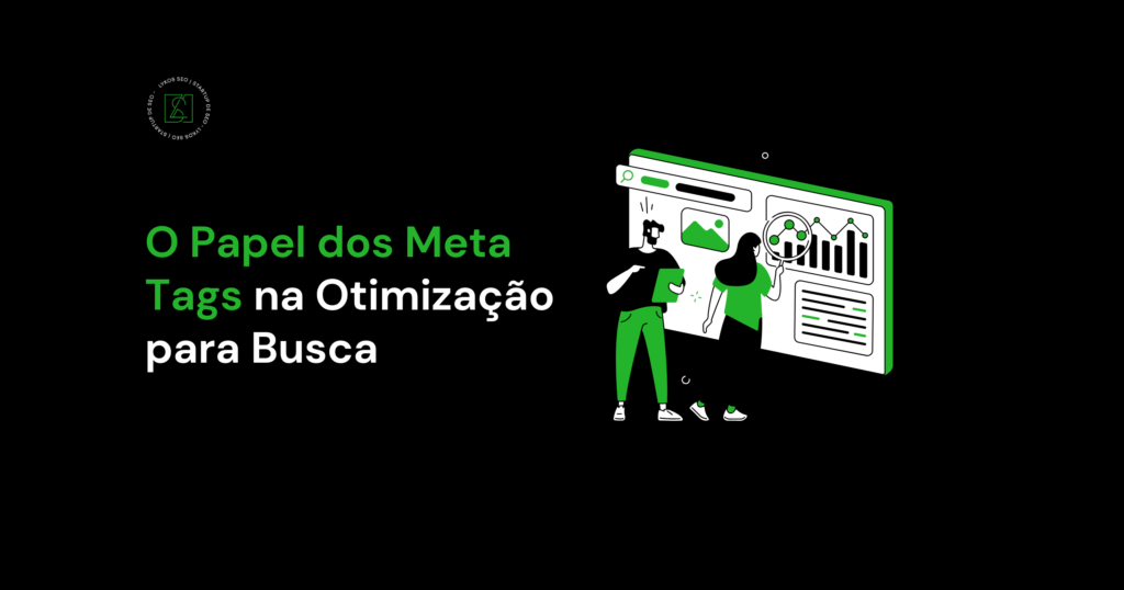 O Papel dos Meta Tags na Otimização para Busca